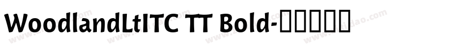 WoodlandLtITC TT Bold字体转换